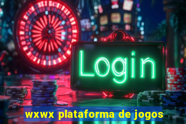 wxwx plataforma de jogos